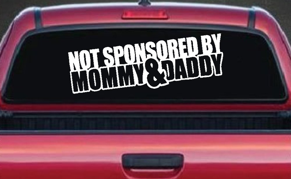 Not Sponsored By Mommy and Daddy Motor Sports Car or Truck Window Decal Sticker