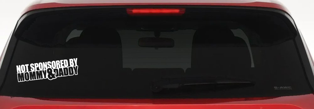 Not Sponsored By Mommy and Daddy Motor Sports Car or Truck Window Decal Sticker