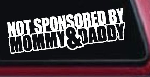 Not Sponsored By Mommy and Daddy Motor Sports Car or Truck Window Decal Sticker