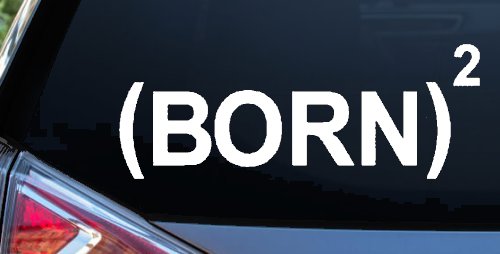 Born Again Squared Saved Baptized Christian Car or Truck Window Decal Sticker (White)