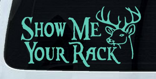 Show Me Your Rack Funny Deer Hunting Hunting Car or Truck Window Decal Sticker (Mint)