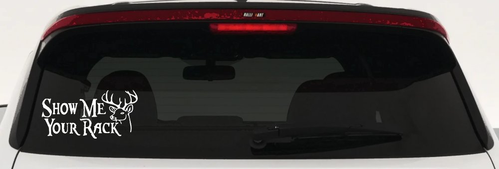 Show Me Your Rack Funny Deer Hunting Hunting Car or Truck Window Decal Sticker (White)