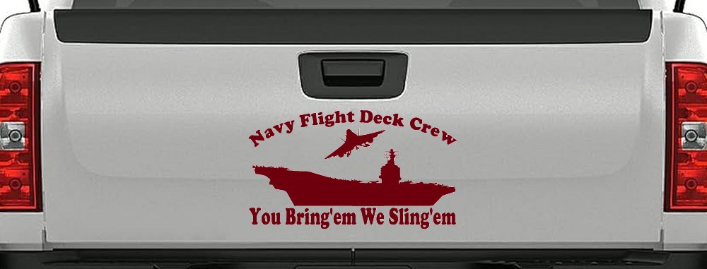Aircraft Carrier Navy Flight Deck Crew You Bring Them We Sling Them Military Car or Truck Window Decal Sticker (Burgundy)
