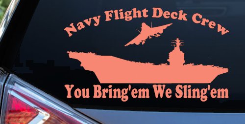 Aircraft Carrier Navy Flight Deck Crew You Bring Them We Sling Them Military Car or Truck Window Decal Sticker (Coral)
