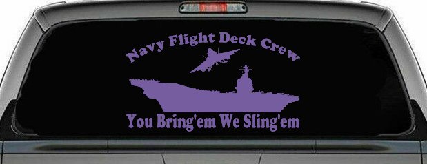 Aircraft Carrier Navy Flight Deck Crew You Bring Them We Sling Them Military Car or Truck Window Decal Sticker (Purple)