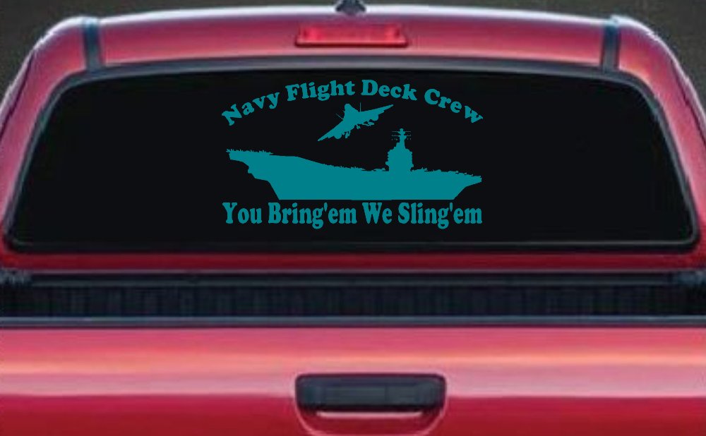 Aircraft Carrier Navy Flight Deck Crew You Bring Them We Sling Them Military Car or Truck Window Decal Sticker (Turquoise Blue)