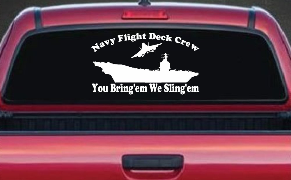Aircraft Carrier Navy Flight Deck Crew You Bring Them We Sling Them Military Car or Truck Window Vinyl Decal Sticker (White)