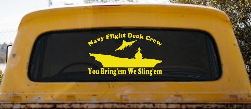Aircraft Carrier Navy Flight Deck Crew You Bring Them We Sling Them Military Car or Truck Window Vinyl Decal Sticker (Yellow)