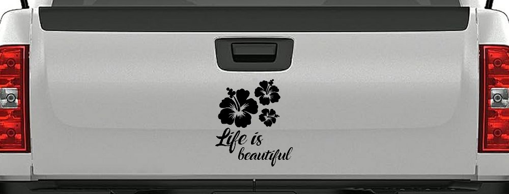 Hibiscus Flower Life is Beautiful Flowers Car or Truck Window Decal Sticker