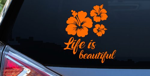 Hibiscus Flower Life is Beautiful Flowers Car or Truck Window Decal Sticker (Orange)