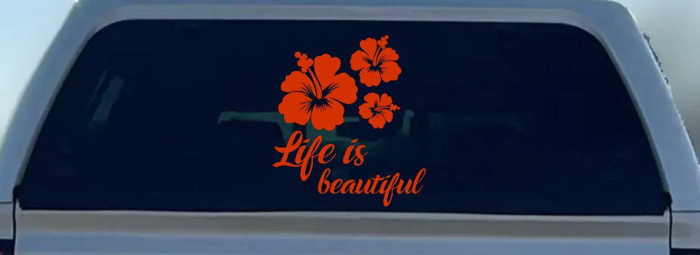 Hibiscus Flower Life is Beautiful Flowers Car or Truck Window Decal Sticker (Orange Red)