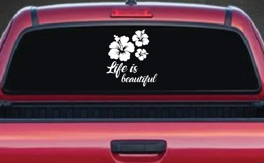 Hibiscus Flower Life is Beautiful Flowers Car or Truck Window Decal Sticker