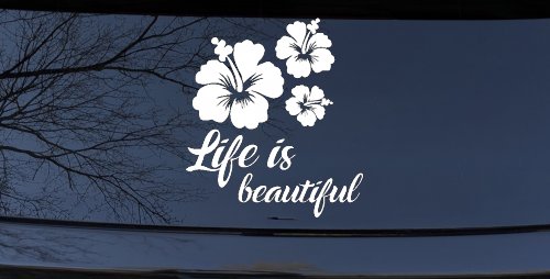 Hibiscus Flower Life is Beautiful Flowers Car or Truck Window Vinyl Decal Sticker (White)