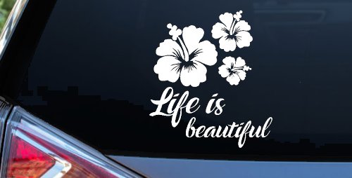 Hibiscus Flower Life is Beautiful Flowers Car or Truck Window Decal Sticker (White)