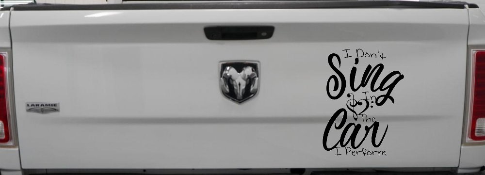 I Dont Sing in the Car I Perform Music Car or Truck Window Decal Sticker (Black)