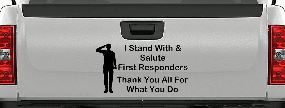 I Stand With and Salute First Responders Car or Truck Window Vinyl Decal Sticker (Black)