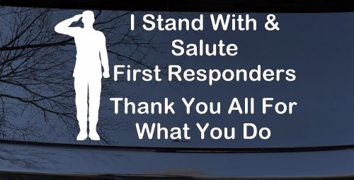 I Stand With and Salute First Responders Car or Truck Window Decal Sticker (White)