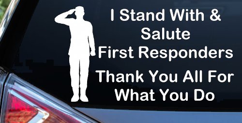 I Stand With and Salute First Responders Car or Truck Window Vinyl Decal Sticker (White)