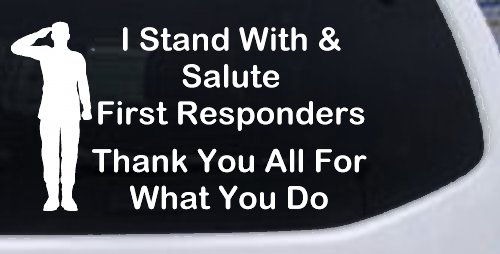 I Stand With and Salute First Responders Car or Truck Window Decal Sticker (White)