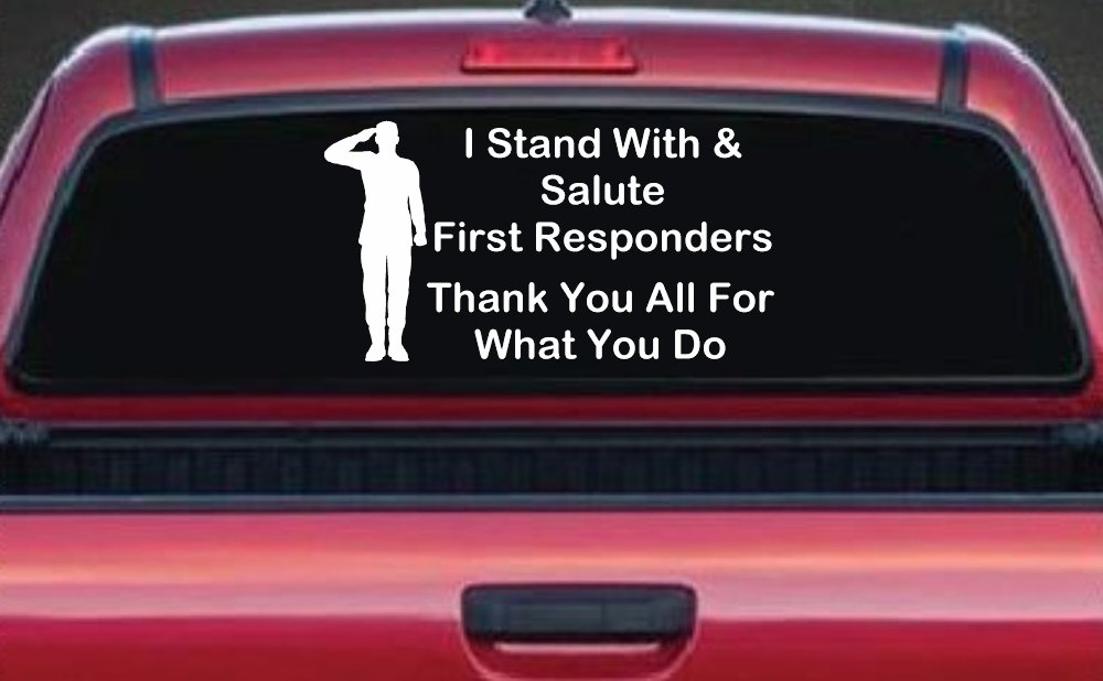 I Stand With and Salute First Responders Car or Truck Window Vinyl Decal Sticker (White)