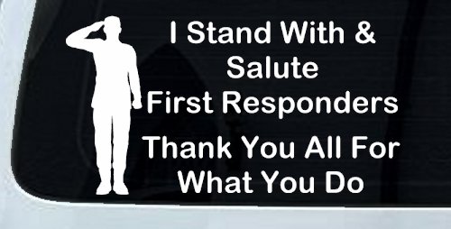 I Stand With and Salute First Responders Car or Truck Window Vinyl Decal Sticker (White)