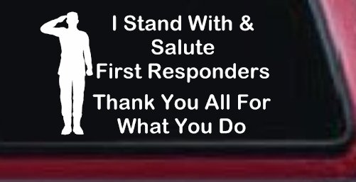 I Stand With and Salute First Responders Car or Truck Window Decal Sticker