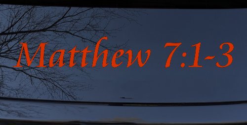 Matthew 7:1 Judge Not That Ye Be Not Judged Christian Car or Truck Window Decal Sticker (Orange Red)