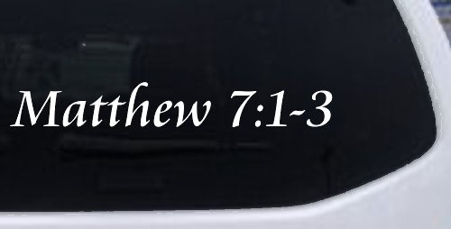 Matthew 7:1 Judge Not That Ye Be Not Judged Christian Car or Truck Window Decal Sticker