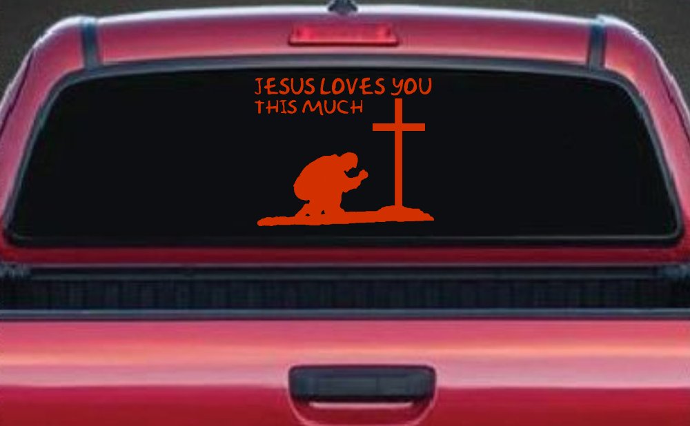 Jesus Loves You This Much Kneeling at Cross Christian Car or Truck Window Decal Sticker (Orange Red)