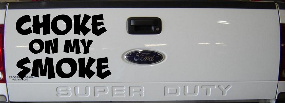 Choke On My Smoke Diesel Coal Moto Sports Car or Truck Window Decal Sticker