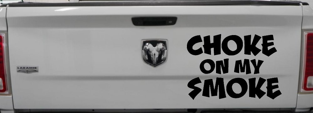 Choke On My Smoke Diesel Coal Moto Sports Car or Truck Window Decal Sticker