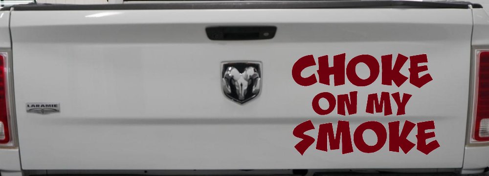 Choke On My Smoke Diesel Coal Moto Sports Car or Truck Window Vinyl Decal Sticker (Burgundy)