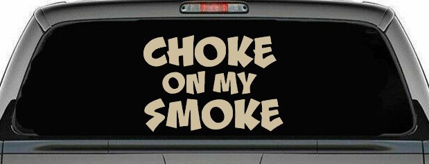 Choke On My Smoke Diesel Coal Moto Sports Car or Truck Window Decal Sticker (Desert Sand)