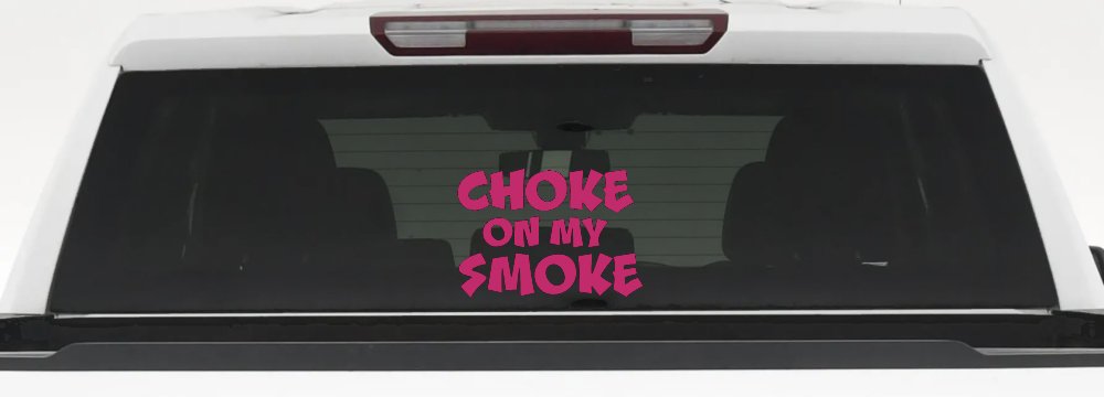 Choke On My Smoke Diesel Coal Moto Sports Car or Truck Window Decal Sticker