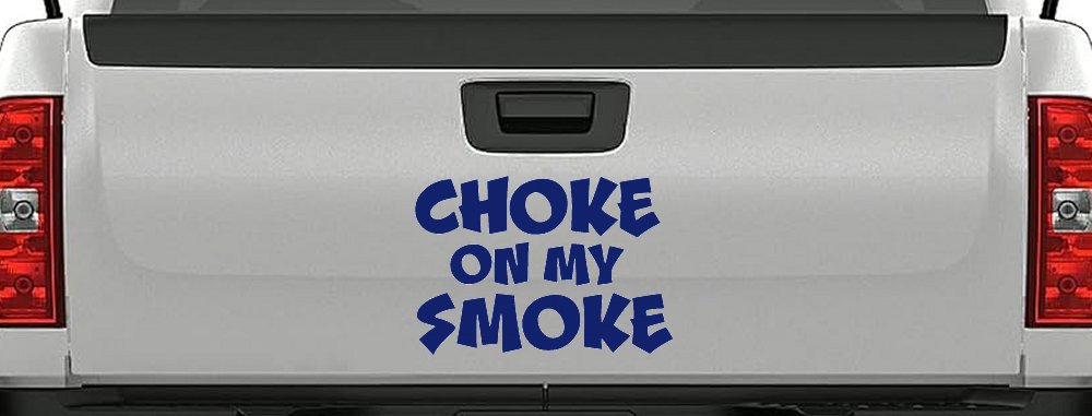 Choke On My Smoke Diesel Coal Moto Sports Car or Truck Window Decal Sticker (Navy)