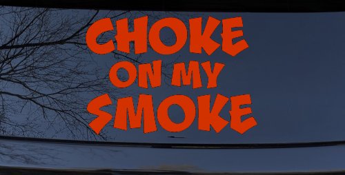 Choke On My Smoke Diesel Coal Moto Sports Car or Truck Window Decal Sticker (Orange Red)
