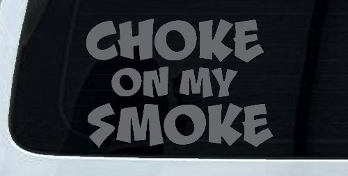 Choke On My Smoke Diesel Coal Moto Sports Car or Truck Window Decal Sticker (Silver)
