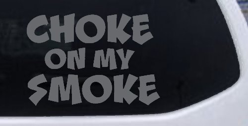 Choke On My Smoke Diesel Coal Moto Sports Car or Truck Window Decal Sticker (Silver)