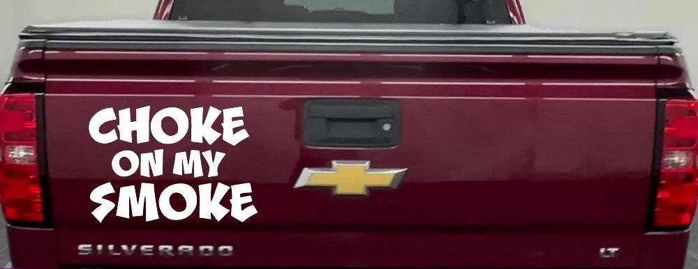 Choke On My Smoke Diesel Coal Moto Sports Car or Truck Window Vinyl Decal Sticker (White)