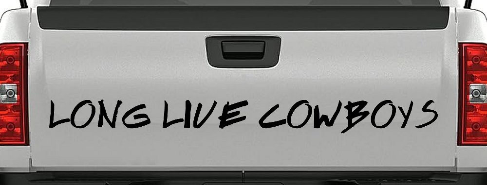 LONG LIVE COWBOYS Western Rodeo Farm Ranch Car or Truck Window Decal Sticker