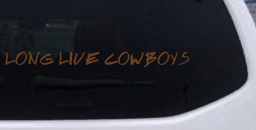 LONG LIVE COWBOYS Western Rodeo Farm Ranch Car or Truck Window Vinyl Decal Sticker (Copper)