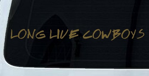LONG LIVE COWBOYS Western Rodeo Farm Ranch Car or Truck Window Decal Sticker (Gold)