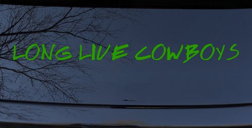 LONG LIVE COWBOYS Western Rodeo Farm Ranch Car or Truck Window Decal Sticker (Lime)