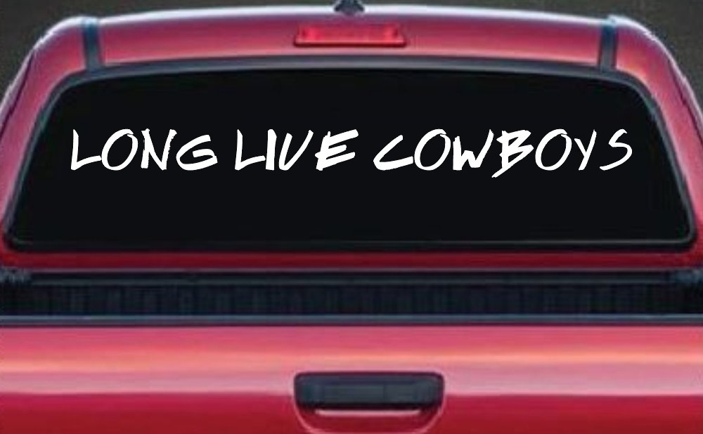 LONG LIVE COWBOYS Western Rodeo Farm Ranch Car or Truck Window Vinyl Decal Sticker (White)