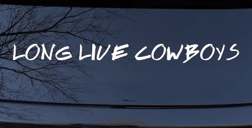 LONG LIVE COWBOYS Western Rodeo Farm Ranch Car or Truck Window Decal Sticker