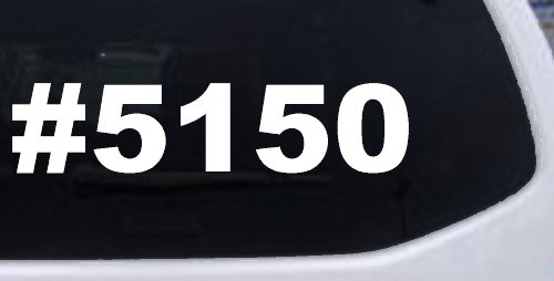 Hashtag 5150 Police code for Crazy Funny Car or Truck Window Decal Sticker