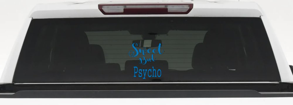 Sweet But Psycho Funny Car or Truck Window Decal Sticker