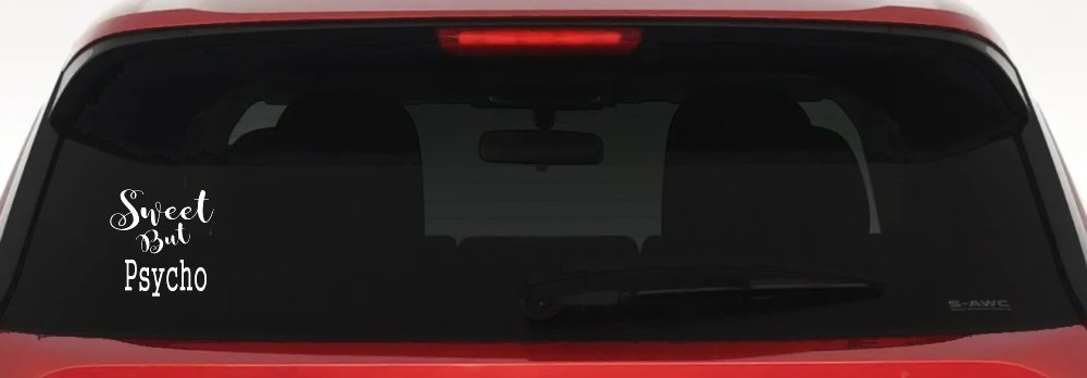 Sweet But Psycho Funny Car or Truck Window Decal Sticker
