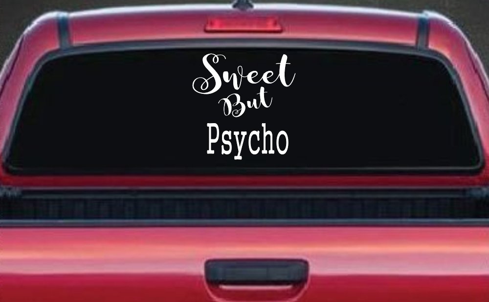 Sweet But Psycho Funny Car or Truck Window Decal Sticker