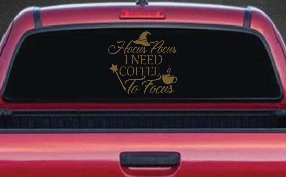 Hocus Pocus Need Coffee to Focus Funny Car or Truck Window Decal Sticker (Gold)